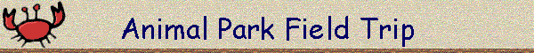 Animal Park Field Trip
