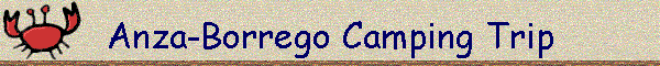 Anza-Borrego Camping Trip