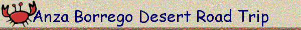 Anza Borrego Desert Road Trip