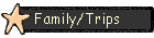 Family/Trips
